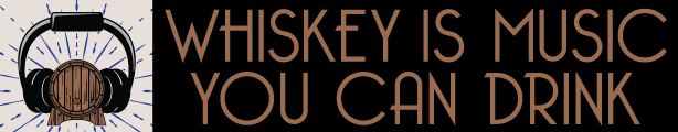 Whiskey is Music You Can Drink